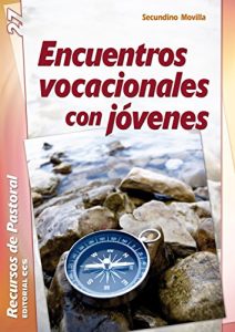 Descargar Encuentros vocacionales con jóvenes (Recursos de pastoral) pdf, epub, ebook