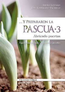 Descargar …Y prepararon la Pascua / 3 (Celebrar y orar) pdf, epub, ebook