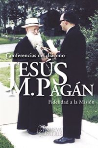Descargar Conferencias del Diácono Jesús María Pagán: Fidelidad a la Misión pdf, epub, ebook