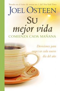 Descargar Su mejor vida comienza cada mañana: Devociones para comenzar cada nuevo d¿a del a¿o pdf, epub, ebook