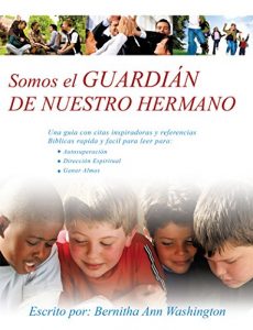 Descargar Somos el GUARDIAN DE NUESTRO HERMANO: Una guia con citas inspiradoras y referencias Biblicas para rapicla y facil para leer para: *Autosuperacion *Direccion Espiritual *Ganar Almas pdf, epub, ebook