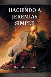 Descargar Haciendo a Jeremías simple: Guía de estudio del Antiguo Testamento para el libro de Jeremías pdf, epub, ebook