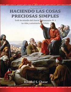 Descargar Guía de estudio del Nuevo Testamento, parte 1: La vida y ministerio de Jesús Cristo (Haciendo las cosas preciosas simples nº 10) pdf, epub, ebook