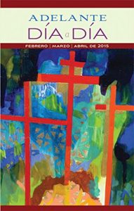 Descargar Adelante Día a Día: Febrero, Marzo, Abril 2015 pdf, epub, ebook