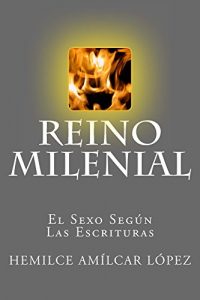 Descargar Reino Milenial: El Sexo Según Las Escrituras pdf, epub, ebook