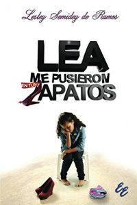 Descargar Lea, me pusieron en tus zapatos pdf, epub, ebook