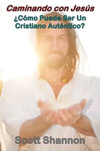 Descargar Caminando con Jesús: ¿Cómo Puede Ser Un Cristiano Auténtico? pdf, epub, ebook