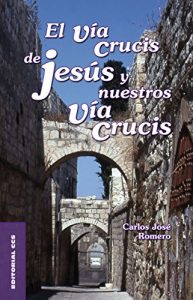 Descargar El Vía Crucis de Jesús y nuestros Vía Crucis (Mesa y palabra) pdf, epub, ebook