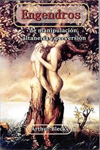 Descargar Engendros de manipulación, altanería y perversión pdf, epub, ebook