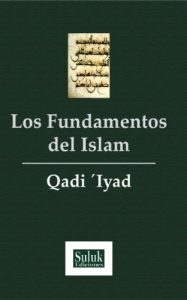 Descargar Los Fundamentos del Islam: Qadi Iyyad pdf, epub, ebook