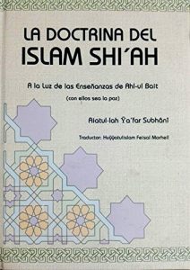 Descargar La Doctrina delIslam Shî’ah; A la luz de las enseñanzas de Ahl-ulBait(P) pdf, epub, ebook