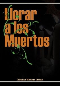 Descargar Llorar a Los Muertos Una Práctica del Santo Profeta Muhammad (PB) pdf, epub, ebook