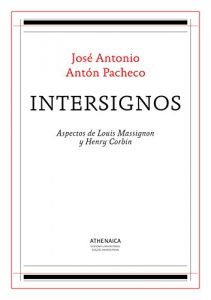Descargar Intersignos: Aspectos de Louis Massignon y Henry Corbin (Filosofía de la Religión nº 3) pdf, epub, ebook
