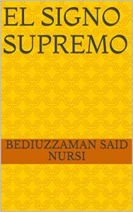 Descargar El Signo Supremo (La Colección Risale-i Nur en Español nº 11) pdf, epub, ebook