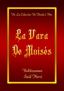 Descargar La Vara De Moisés (La Colección Risale-i Nur en Español nº 10) pdf, epub, ebook
