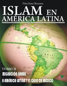 Descargar ISLAM EN AMÉRICA LATINA  Tomo II: Migración Árabe a América Latina y el caso de México pdf, epub, ebook