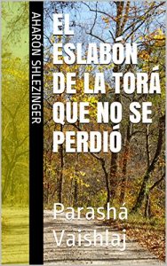Descargar El Eslabón de la Torá que no se Perdió: Parashá Vaishlaj (La Parashá en Profundidad) pdf, epub, ebook