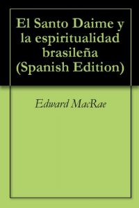 Descargar El Santo Daime y la espiritualidad brasileña pdf, epub, ebook