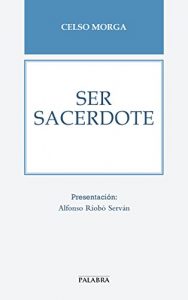 Descargar Ser sacerdote (Libros Palabra) pdf, epub, ebook