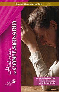 Descargar Historias de confesionario. La misericordia de Dios en el sacramento de la Reconciliación pdf, epub, ebook