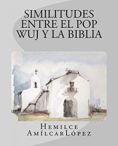 Descargar Similitudes entre el Pop Wuj y la Biblia pdf, epub, ebook