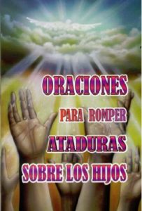 Descargar Oraciones para romper ataduras sobre los hijos pdf, epub, ebook