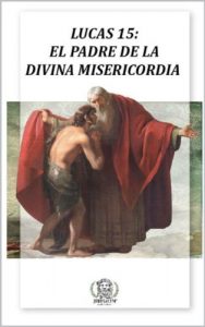 Descargar Lucas 15: El Padre De La Divina Misericordia pdf, epub, ebook