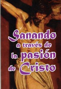 Descargar Sanando a través de la pasión de Cristo pdf, epub, ebook