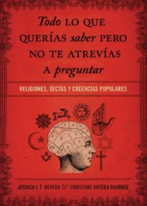 Descargar Todo lo que querías saber pero no te atrevías preguntar: Religiones, sectas y creencias populares pdf, epub, ebook