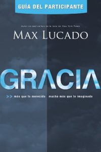 Descargar Gracia -Guía del participante: Más que lo merecido, mucho más que lo imaginado pdf, epub, ebook