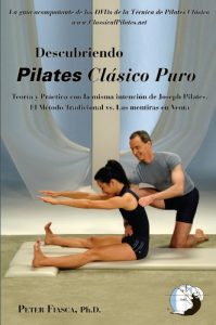 Descargar Descubriendo Pilates Clásico Puro: Teoria y Práctica como en la intenció de Joseph Pilates – El Método Tradicional vs. Las mentiras en Venta pdf, epub, ebook