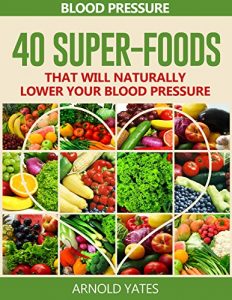Descargar Soluciones de presión arterial: presión: 40 súper alimentos naturalmente bajará su presión arterial (super alimentos, dieta de la rociada, baja sal, sana comiendo) pdf, epub, ebook