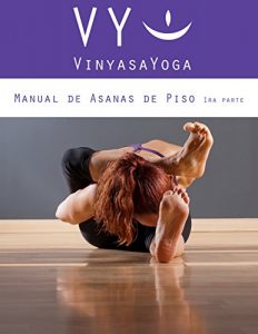Descargar VY Vinyasa Yoga Manual de Asanas de Piso – 1: Primera Parte pdf, epub, ebook