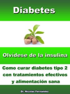 Descargar Diabetes – Olvídese de la insulina – Como curar diabetes tipo 2 con tratamientos efectivos y alimentación sana pdf, epub, ebook