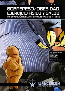 Descargar Sobrepeso/obesidad, ejercicio físico y salud: Intervención mediante programas de fitness pdf, epub, ebook