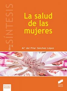 Descargar La salud de las mujeres (Psicologia / Educacion) pdf, epub, ebook