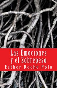 Descargar Las Emociones y el Sobrepeso: Factores Psicológicos de la Obesidad pdf, epub, ebook