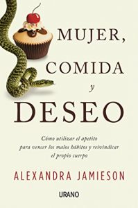 Descargar Mujer, comida y deseo (Crecimiento personal) pdf, epub, ebook