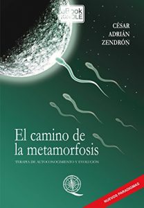 Descargar EL CAMINO DE LA METAMORFOSIS: Terapia de Autoconocimiento y Evolución pdf, epub, ebook