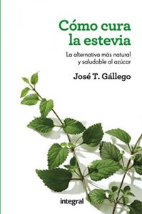 Descargar Cómo cura la estevia (MANUALES INTEGRAL) pdf, epub, ebook