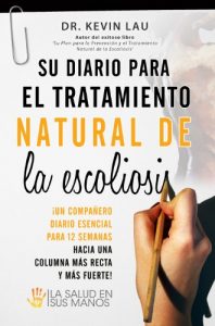 Descargar Su diario para el tratamiento natural de la escoliosis: ¡El compañero esencial para sus 12 semanas hacia una columna más recta y más fuerte! pdf, epub, ebook