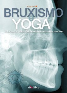 Descargar Bruxismo e yoga: Observación, autocontrol e inversión de patrones pdf, epub, ebook