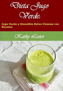 Descargar Verde Jugo Dieta: Jugo Verde y Smoothie Detox Cleanse con Recetas pdf, epub, ebook