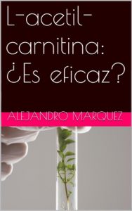 Descargar L-acetil-carnitina: ¿Es eficaz? pdf, epub, ebook