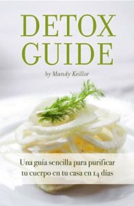 Descargar Detox Guide – Una guía sencilla para purificar tu cuerpo en tu casa en 14 días pdf, epub, ebook