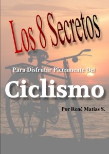 Descargar Los 8 Secretos Para Disfrutar Plenamente Del Ciclismo pdf, epub, ebook