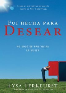 Descargar Fui hecha para desear: No solo de pan vivirá la mujer pdf, epub, ebook
