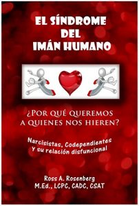 Descargar El Síndrome del Imán Humano: ¿Por qué queremos a quienes nos hieren? pdf, epub, ebook