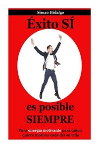 Descargar Exito SI, es posible SIEMPRE: Pura energía motivante para estas Navidades pdf, epub, ebook