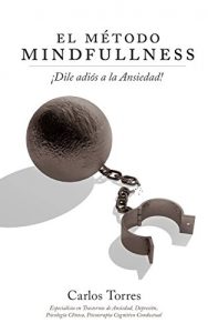 Descargar Dile Adiós A La Ansiedad!: El Método Mindfulness pdf, epub, ebook
